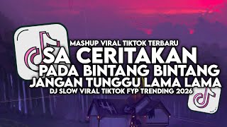 Download lagu DJ SA CERITAKAN PADA BINTANG BINTANG X JANGAN TUNGGU LAMA LAMA SLOW VIRAL TIKTOK MAMAN FVNDY 2026 mp3