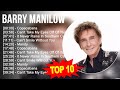 B A R R Y M A N I L O W Greatest Hits Top 100 Artists To Listen In 2023