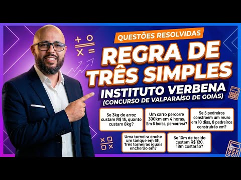 5 Questões de Regra de três simples - Instituto Verbena (Concurso de Valparaíso de Goiás)