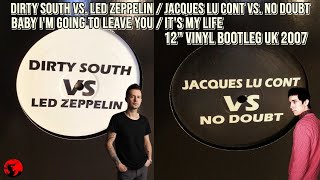 Dirty South Vs Led Zeppelin /Jacques Lu Cont Vs No Doubt (12" Vinyl Bootleg UK 2007)