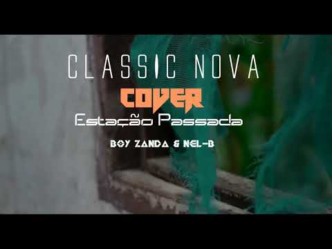 Classic Nova Feat Cleyton David Cover By #Nel-B & Boy Zanda