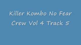 Killer Kombo No Fear Crew Vol 4 Track 5