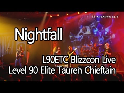 Nightfall - L90ETC Blizzcon Live (Level 90 Elite Tauren Chieftain)