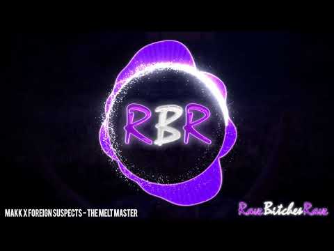 MAKK X FOREIGN SUSPECTS - THE MELT MASTER