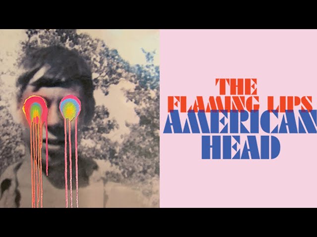 The Flaming Lips: American Head