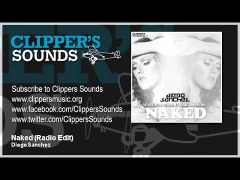 NAKED   Diego Sanchez  feat Mar Shine, Kuka Morales "Radio Edit"