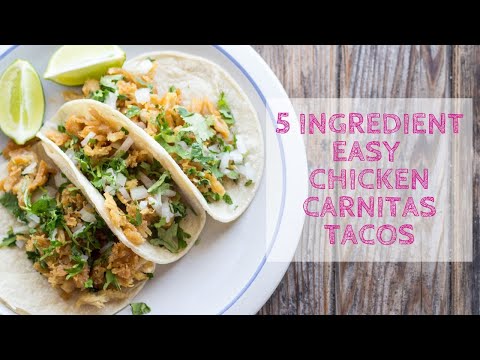 5 Ingredient Easy Chicken Carnitas Tacos