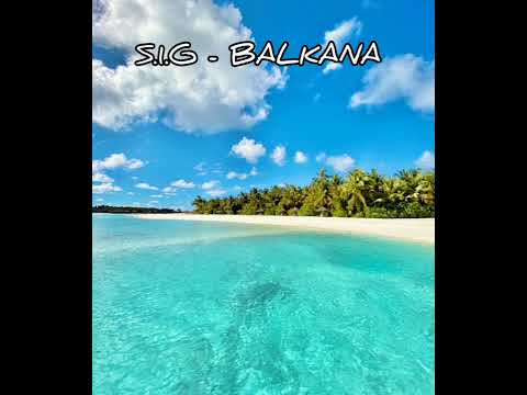 S.1.G - Yor gideli Balkana