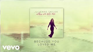 Julienne Taylor, Daniele Ferretti - Because You Loved Me (audio)