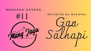 Download lagu Dongeng Mang Jaya - Gan Salhapi, Bagian 11, Dongeng Enteng Carita Sunda @MangJaya mp3