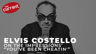 Elvis Costello on The Impressions&#39; &quot;You&#39;ve Been Cheatin&#39;&quot;