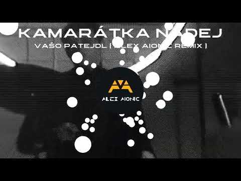 ALEX AIONIC - Kamarátka Nádej 2025 ( orig. Vašo Patejdl - Kamarátka Nádej )