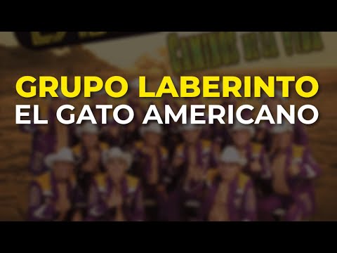 Grupo Laberinto - El Gato Americano (Audio Oficial)