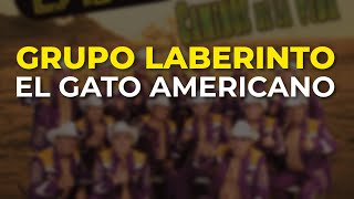 Grupo Laberinto - El Gato Americano (Audio Oficial)