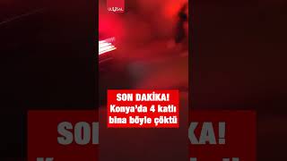 Son dakika! Konya'da 4 katlı binanın çökme anı ortaya çıktı! #shorts #