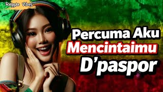 Download lagu Percuma Aku Mencintaimu - D'paspor | Reggae Version by @Lulakuoffial  mp3