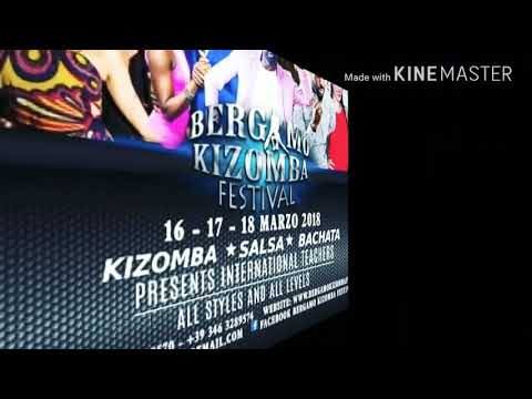 BERGAMO KIZOMBA FESTIVAL - BACHATA SALSA KIZOMBA 2018