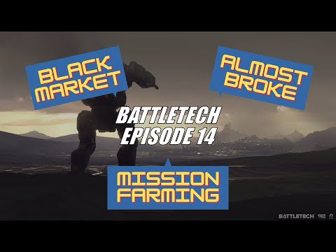 Battletech: Ep 14 - The Black Market!