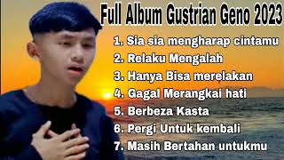 Download lagu Full Album Gustrian Geno 2023 - Sia sia mengharap cintamu - Relaku Mengalah - Hanya bisa merelakan mp3 Download lagu Full Album Gustrian Geno 2023 - Sia sia mengharap cintamu - Relaku Mengalah - Hanya bisa merelakan mp3