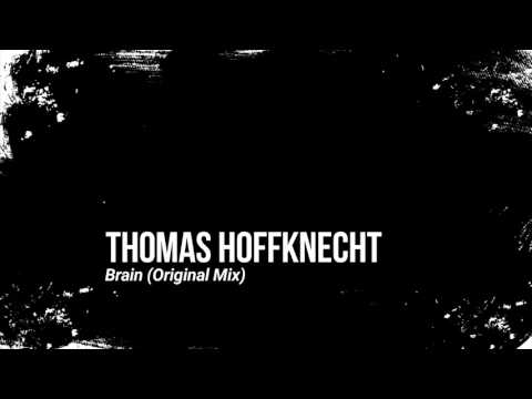 Thomas Hoffknecht - Brain (Original Mix)