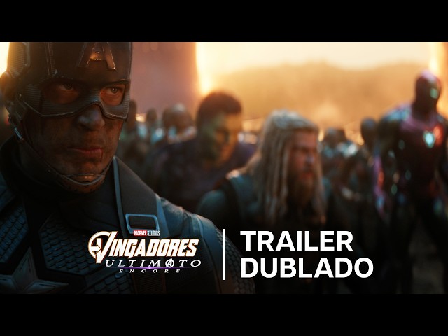 Vingadores: Ultimato Encore | Trailer Dublado