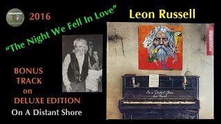 Leon Russell &quot;The Night We Fell In Love&quot; Deluxe Edition Bonus Track 2016