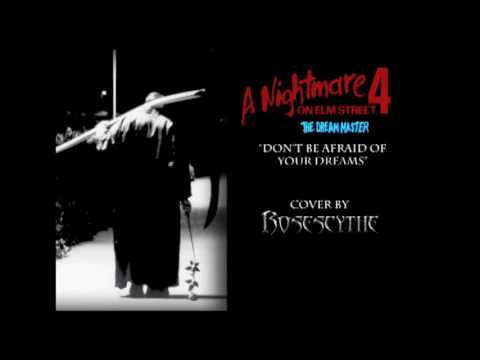 A Nightmare on Elm Street 4 - Don't Be Afraid of Your Dreams (cover by RoseScythe)