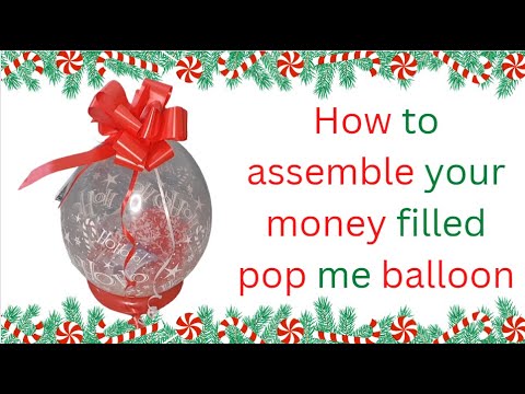 How to assemble your money filled pop me balloon