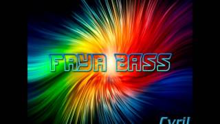 Faya Bass  By--Cyril Uncloned--(electro-techno-house-dirty-dancefloor-dubstep)