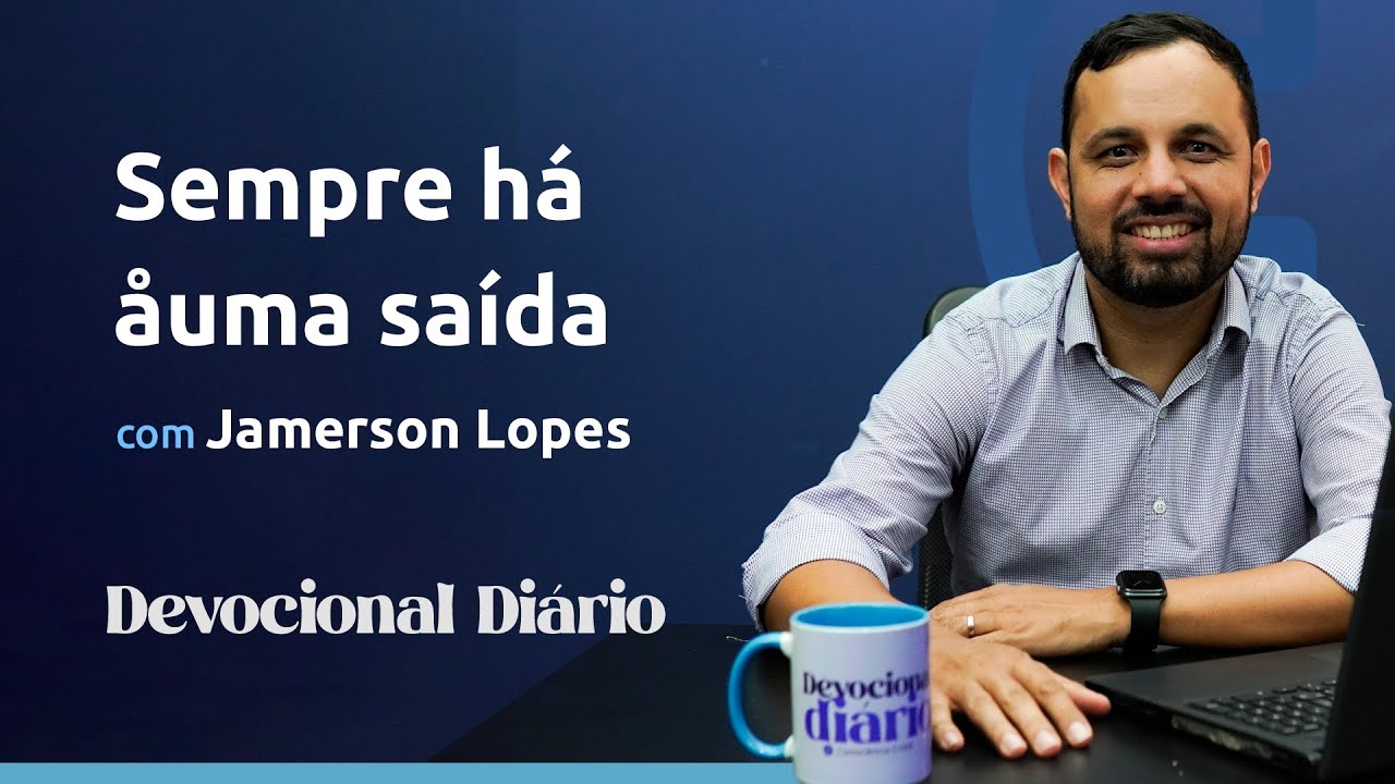 DEVOCIONAL DIÁRIO - Sempre há uma saída - Marcos 1.40-45