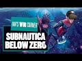 Subnautica Below Zero VR Mod Gameplay Makes It Better, Down Where It's Wetter - Ian's VR Corner