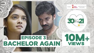 30 Weds 21 Web Series | Episode 3: Bachelor Again | Girl Formula | Chai Bisket