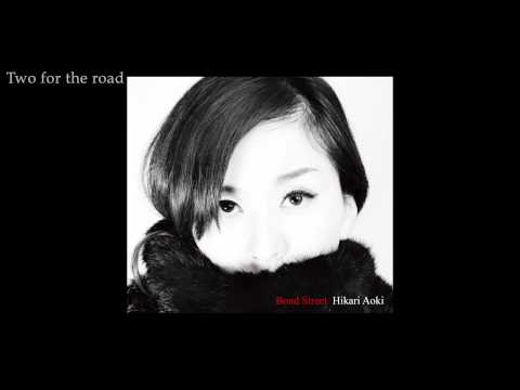 「Two for the road」青紀ひかり(Hikari Aoki)