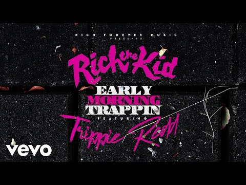 Rich The Kid - Early Morning Trappin (Audio) ft. Trippie Redd
