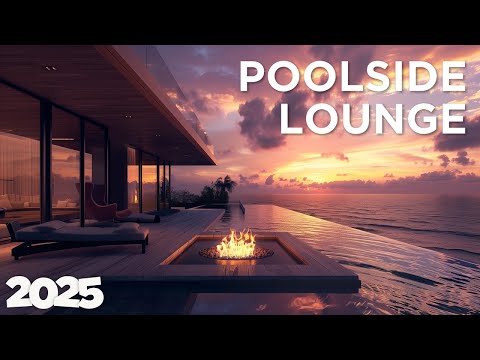 Poolside Lounge 2025 - Summer Pool Vibes 🌞🎶