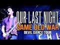 Our Last Night - "Same Old War" LIVE! Devil ...