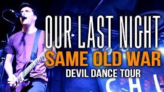 Our Last Night - &quot;Same Old War&quot; LIVE! Devil Dance Tour