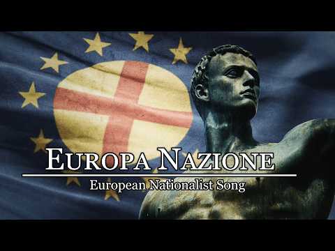 "Europa Nazione" (European Nation) - European Nationalist Song