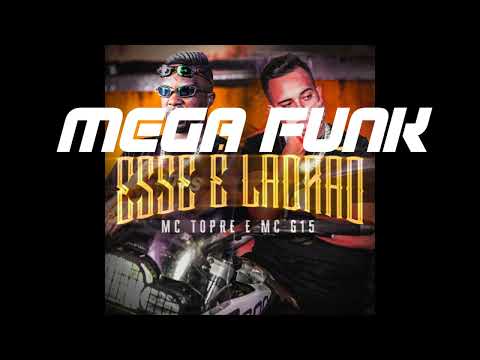 MEGA FUNK - ESSE É LADRÃO - MC Topre e MC G15 (SÓ MEGÃO)