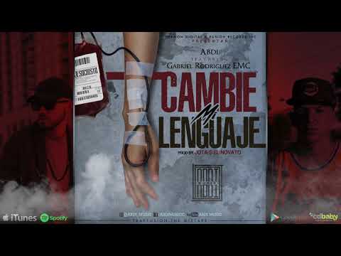 "Cambie Mi Lenguaje" Abdi ft. Gabriel Rodriguez EMC