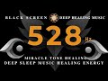 DEEP SLEEP MUSIC 528 Hz  HEALING ENERGY | Miracle Tone Healing | SUPER POSITIVE Healing Energy Sleep
