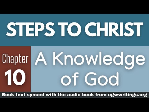 Steps to Christ – Chapter 10 – A Knowledge of God