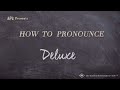 How to Pronounce Deluxe (Real Life Examples!)