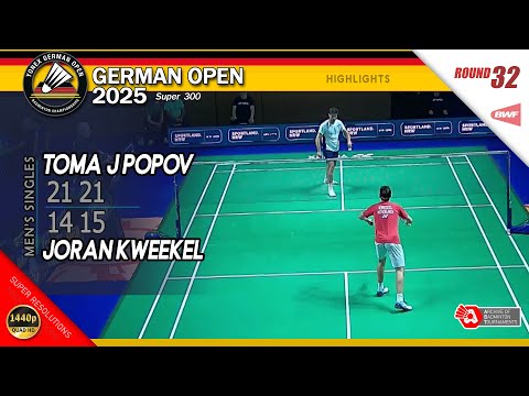 Toma Junior Popov vs Joran Kweekel | German Open 2025 | R32 MS Highlights
