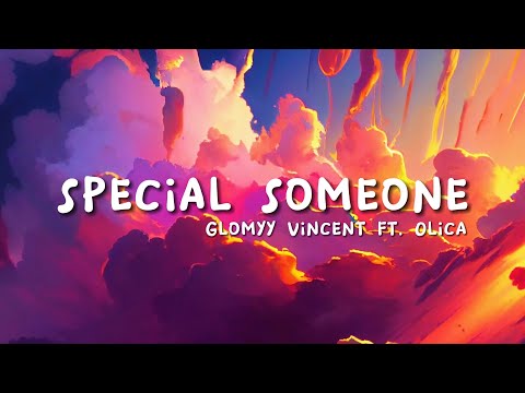 Glomyy Vincent - Special Someone ft. Olica (Lyrics)
