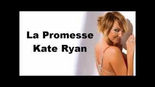 Kate Ryan - La Promesse com Legenda em PT e FR