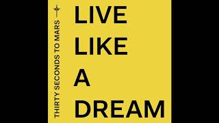 Thirty Seconds To Mars - Live Like A Dream (Official Audio)