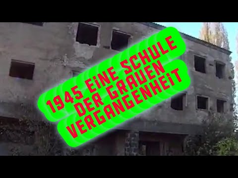 1945 Kriegszeit  Eine schule der Vergangenheit (Lost Place )