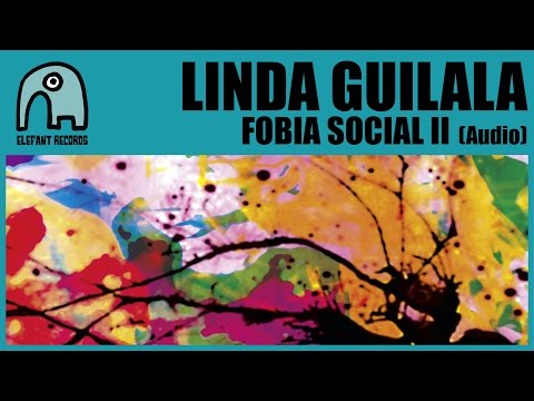 LINDA GUILALA - Fobia Social II [Audio]