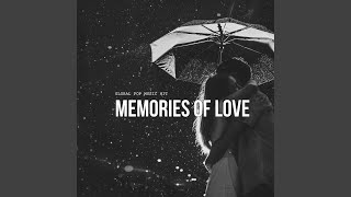 Memories of Love (Global Pop Music, Chicago Story, Bin Official)
